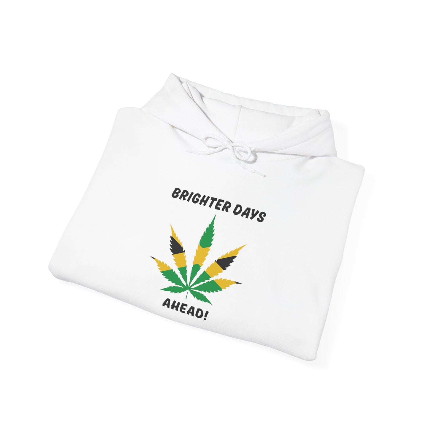 Brighter Days Ahead Hoodie Jamaican Color Ganja Leaf Graphic Pullover