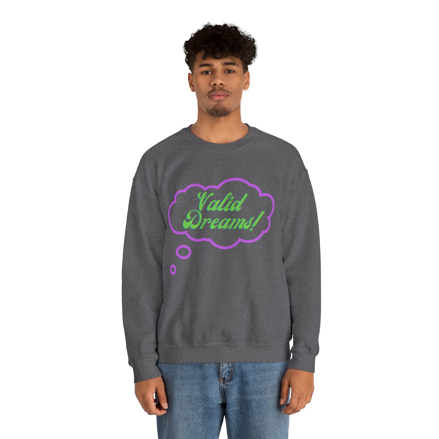 Valid Dreams Crewneck Sweatshirt Gift