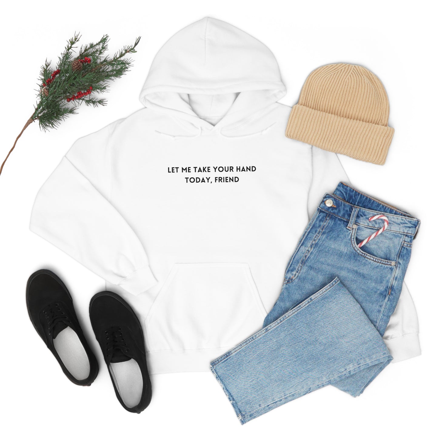 Let me take your hand today friend hooded sweatshirt gift, Inspirational words hoodie gift, gift for caring friends