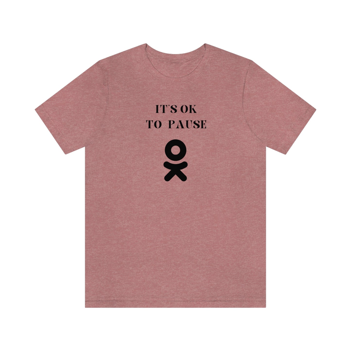 It's ok to pause t shirt with inspirational words t shirt gifts to encourage t shirt gifts for friends