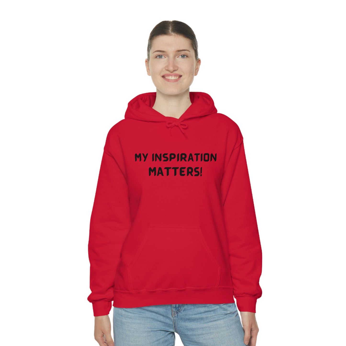 MY INSPIRATION MATTERS INSPIRATIONAL WORDS UNISEX HOODED SWEATSHIRT