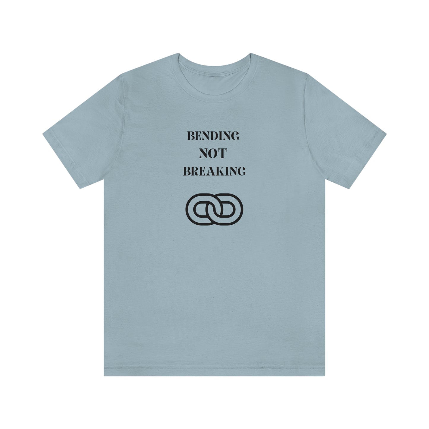 Bending not breaking inspirational words on a t shirt, t shirt that motivates t shirt gifts for friends and family