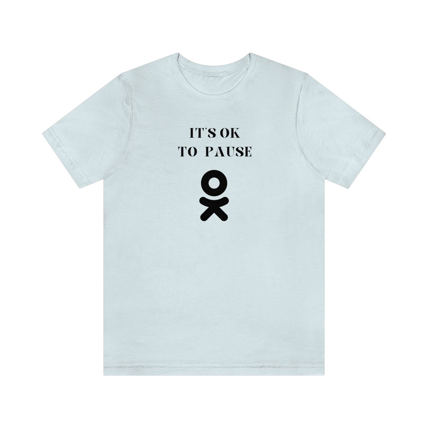 It's ok to pause t shirt with inspirational words t shirt gifts to encourage t shirt gifts for friends