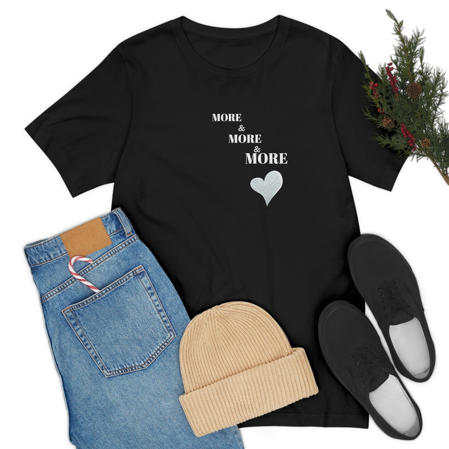 More and more and more love tshirt gift, t shirt gift for love, T shirt gift that celebrates self love