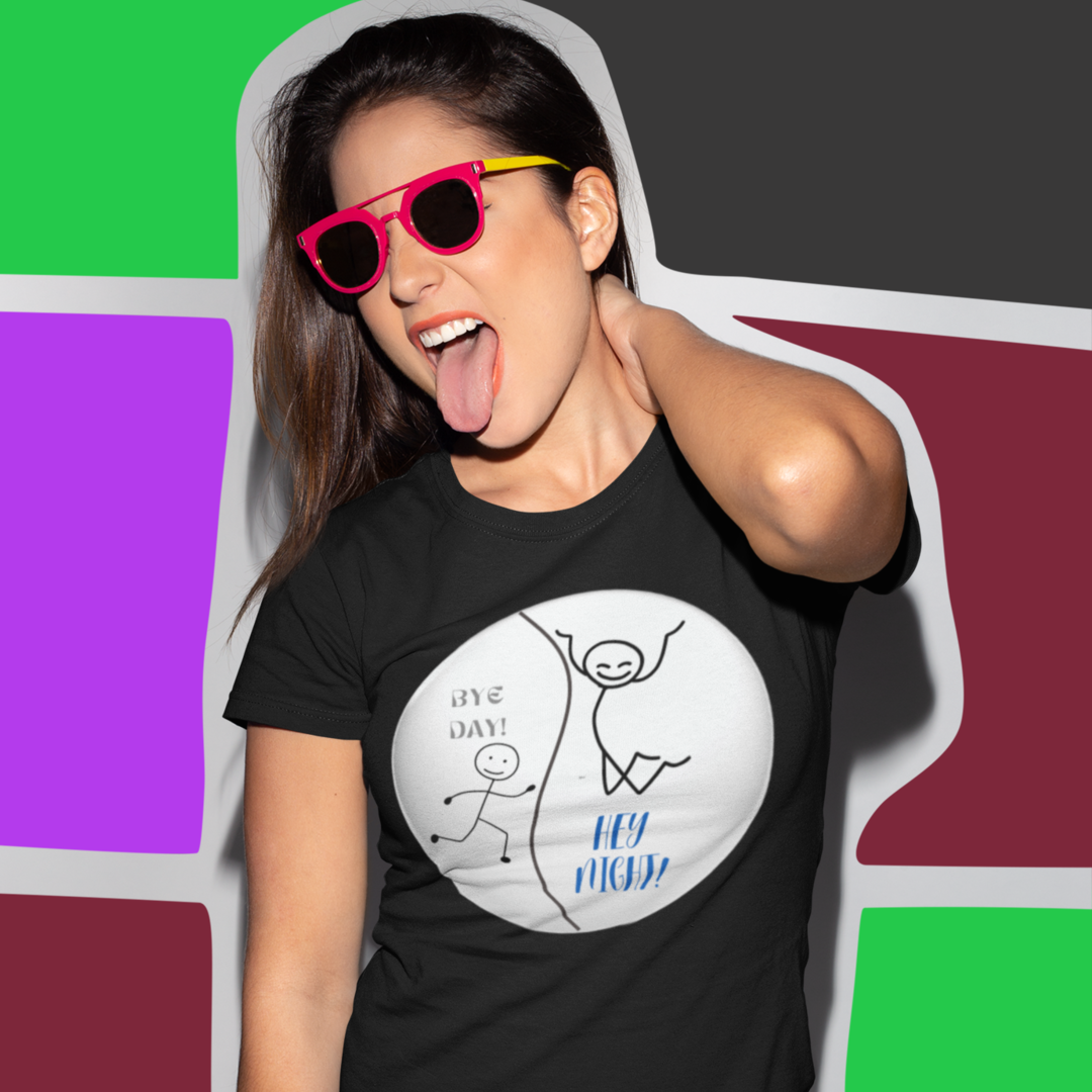 BYE DAY! HEY NIGHT! FUN TSHIRT GIFT