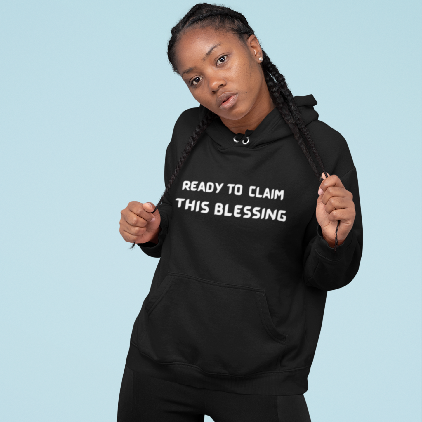 READY TO CLAIM THIS BLESSING UNISEX HOODED SWEATSHIRT WITH INSPIRATIONAL WORDS