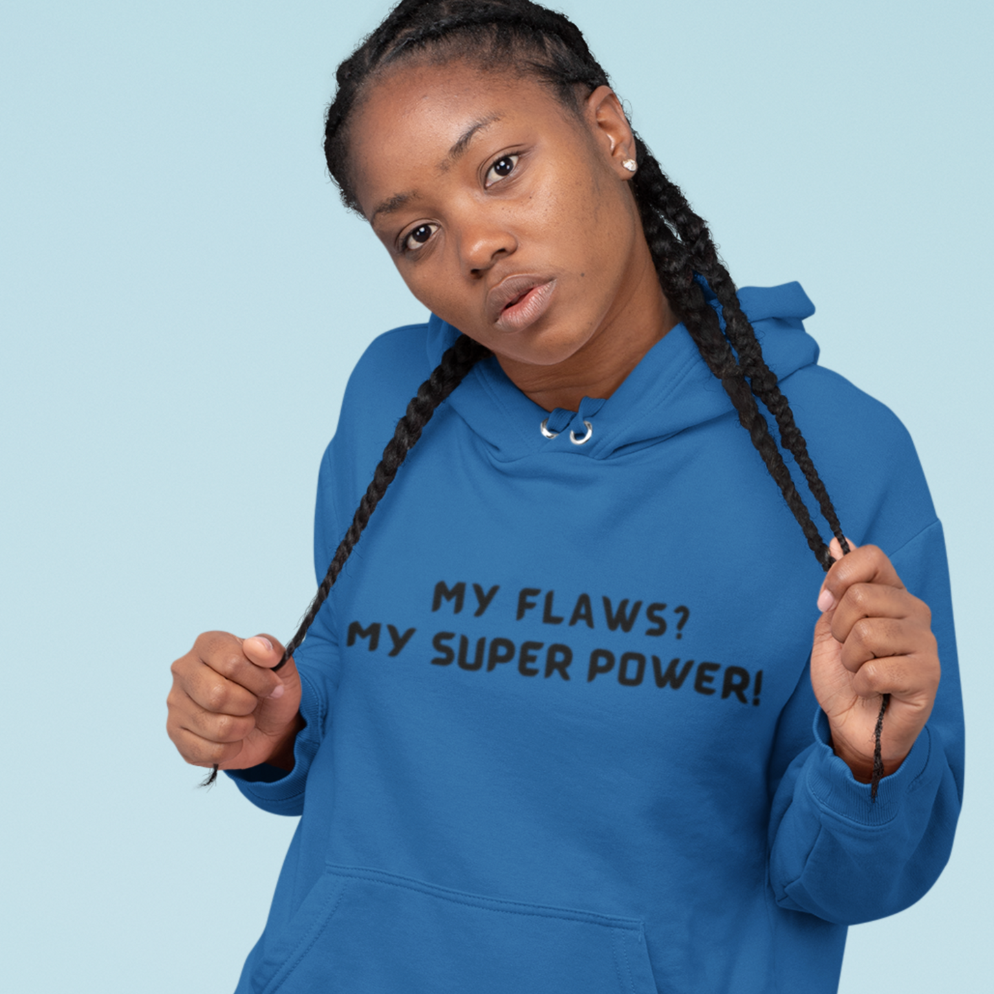 MY FLAWS? MY SUPER POWER INSPIRATIONAL QUOTE HOODIE GIFT