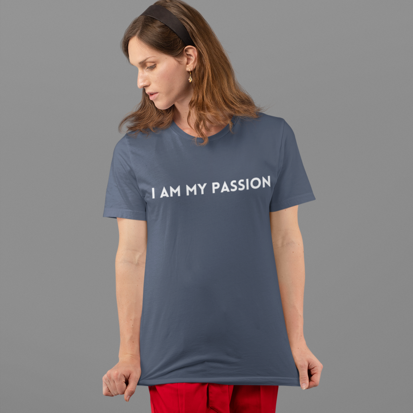 I am my passion unisex t shirt inspirational words t shirts t shirt gift for friends gift for family self affirming words on a shirt