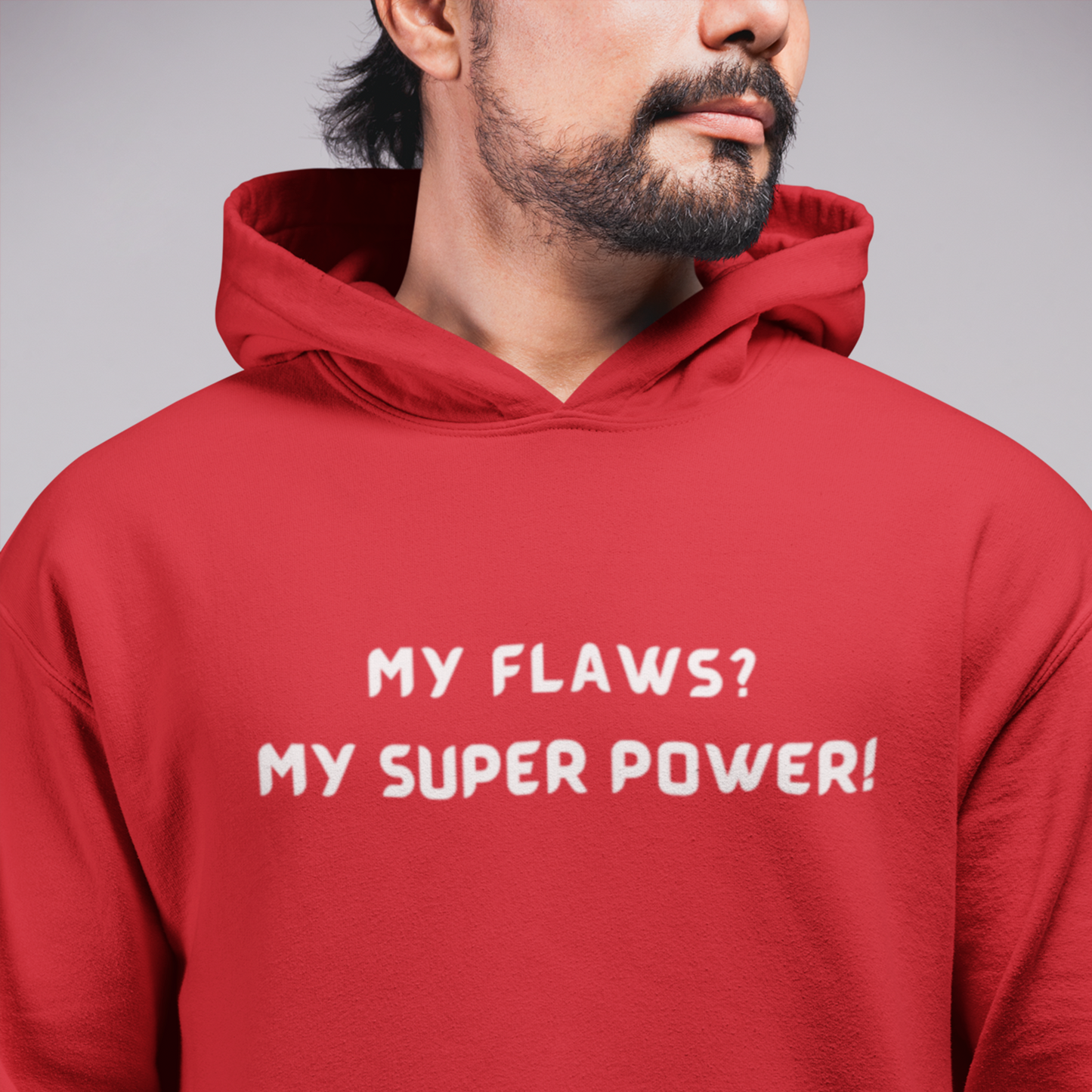 MY FLAWS? MY SUPER POWER UNISEX HOODIE GIFT FOR SELF GIFT FOR FRIENDS GIFT FOR FAMILY