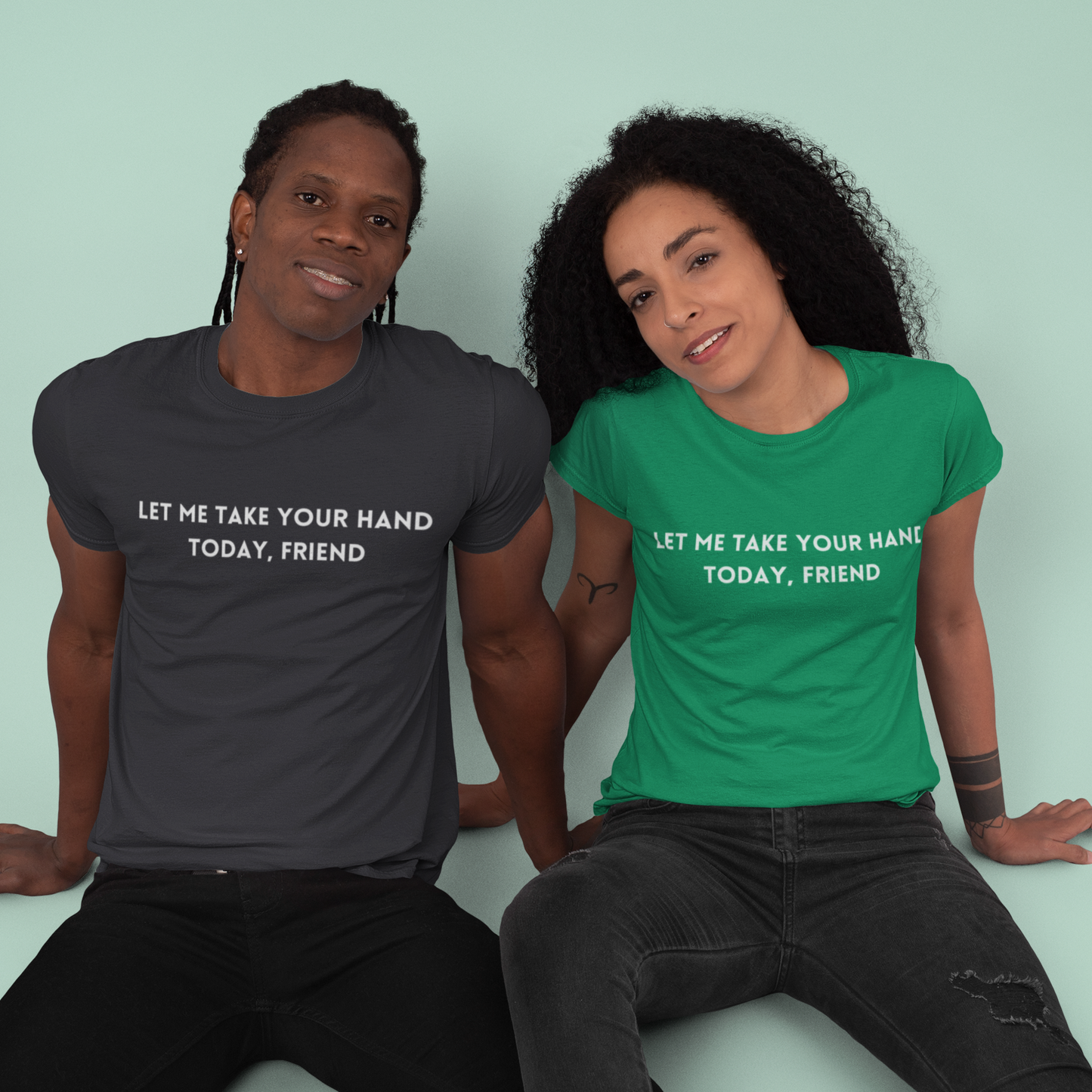 Let me take your hand today friend tee shirt, inspirational words tshirt, tshirt gift for caring friends, self affirming words t shirts
