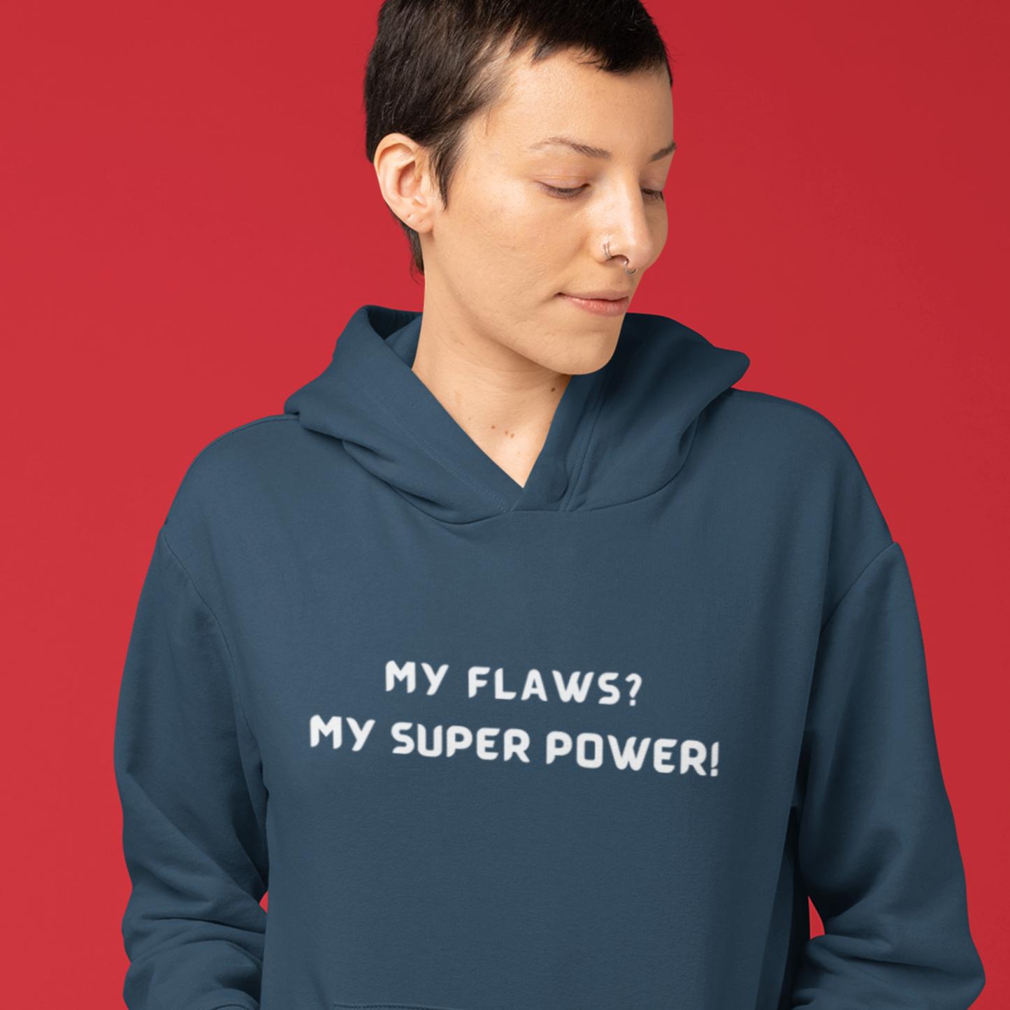 MY FLAWS? MY SUPER POWER UNISEX HOODIE GIFT FOR SELF GIFT FOR FRIENDS GIFT FOR FAMILY