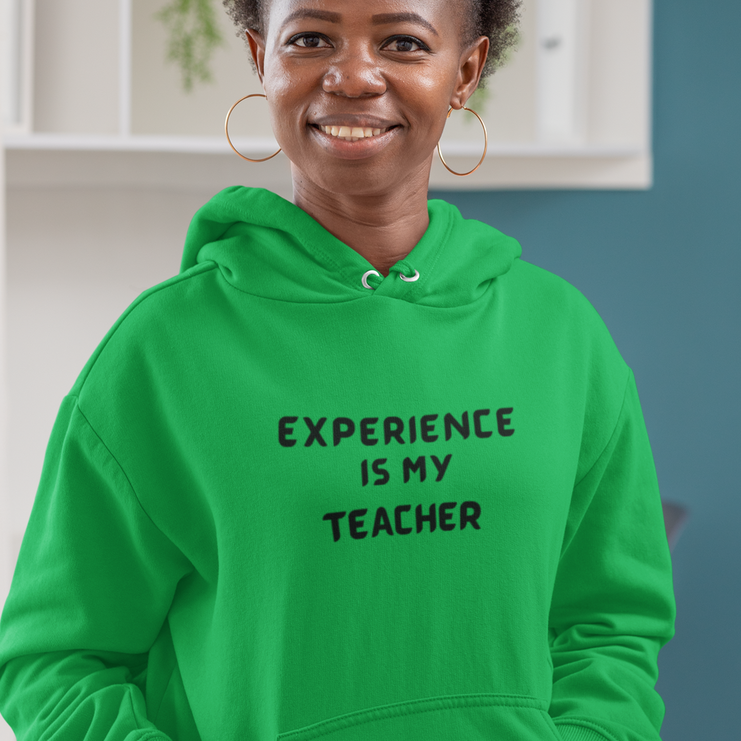 EXPERIENCE IS MY TEACHER UNISEX HOODED SWEATSHIRT GIFT FOR MATURE FRIEND GIFT HOODIE FOR SUCCESSFUL FRIEND INSPIRATIONAL QUOTES HOODIE GIFT