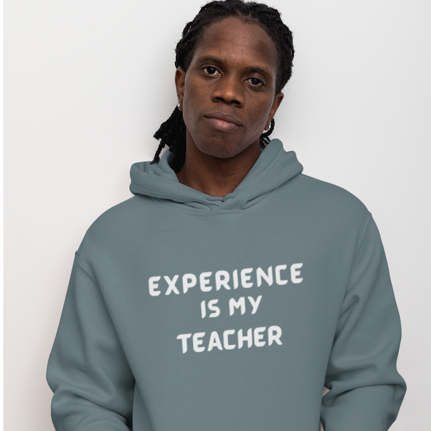 EXPERIENCE IS MY TEACHER UNISEX HOODIE GIFT FOR MATURE FRIEND GIFT HOODIE FOR SUCCESSFUL FRIEND INSPIRATIONAL QUOTES HOODIE GIFT