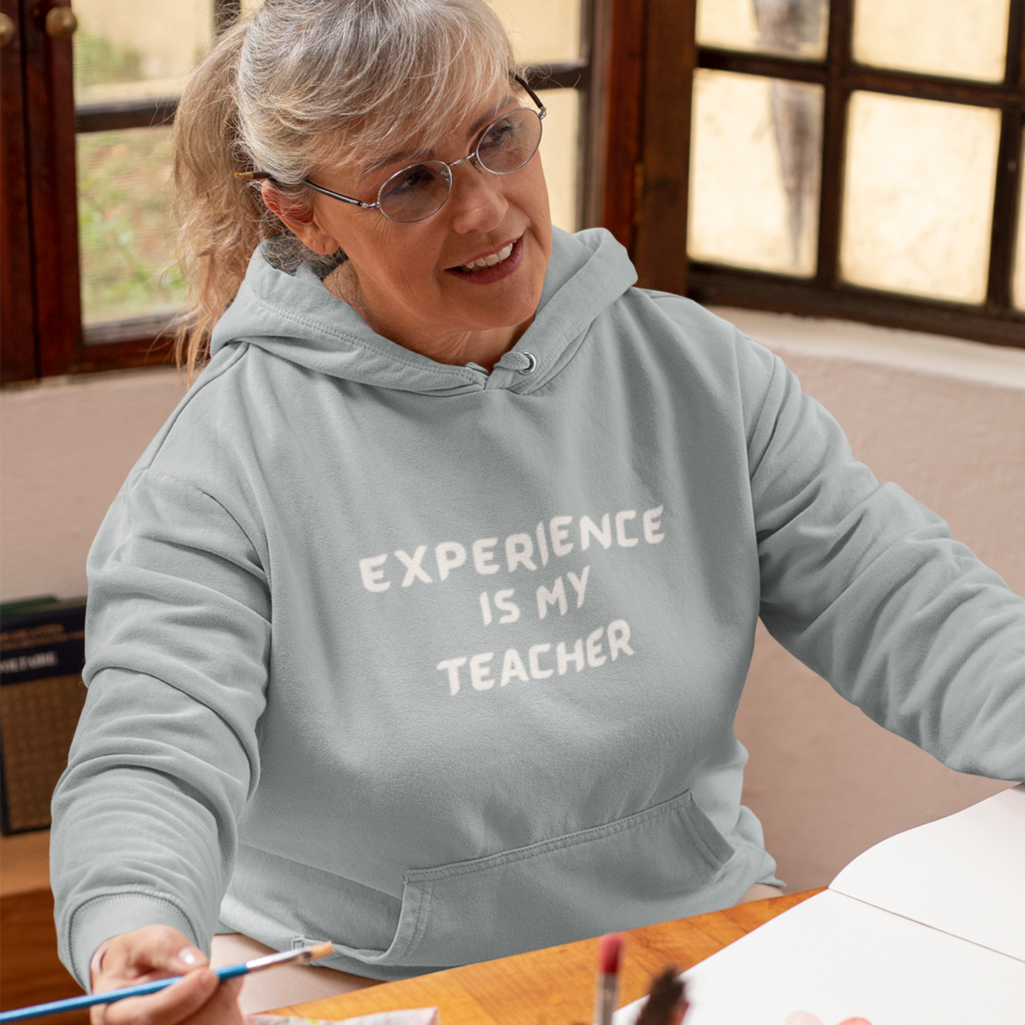 EXPERIENCE IS MY TEACHER UNISEX HOODIE GIFT FOR MATURE FRIEND GIFT HOODIE FOR SUCCESSFUL FRIEND INSPIRATIONAL QUOTES HOODIE GIFT