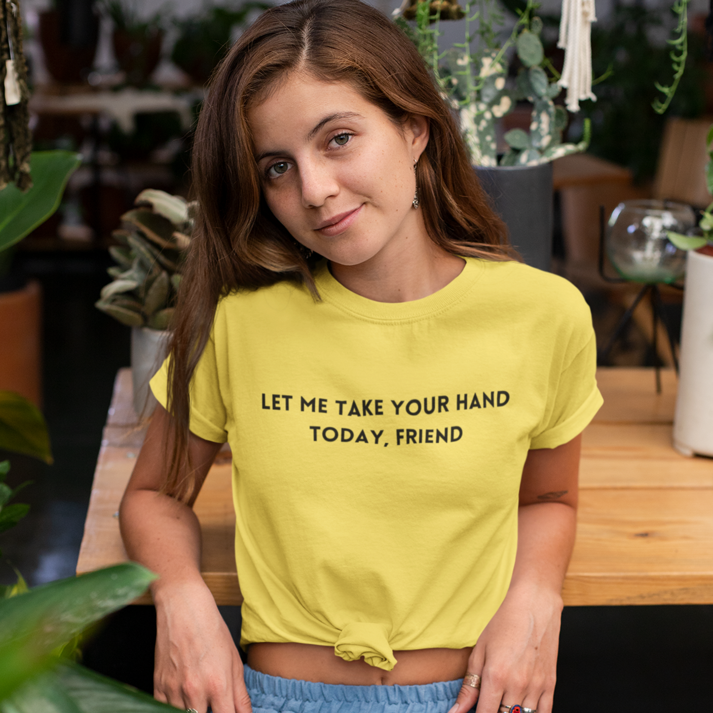 Let me take your hand today friend Inspirational words t shirt t shirt gift for caring friends self affirming words t shirt