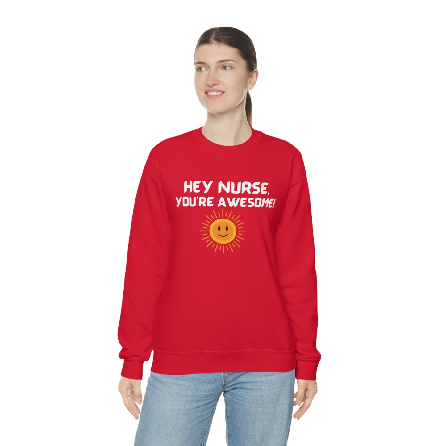 HEY NURSE, YOU'RE AWESOME SWEATSHIRT GIFT FOR NURSES