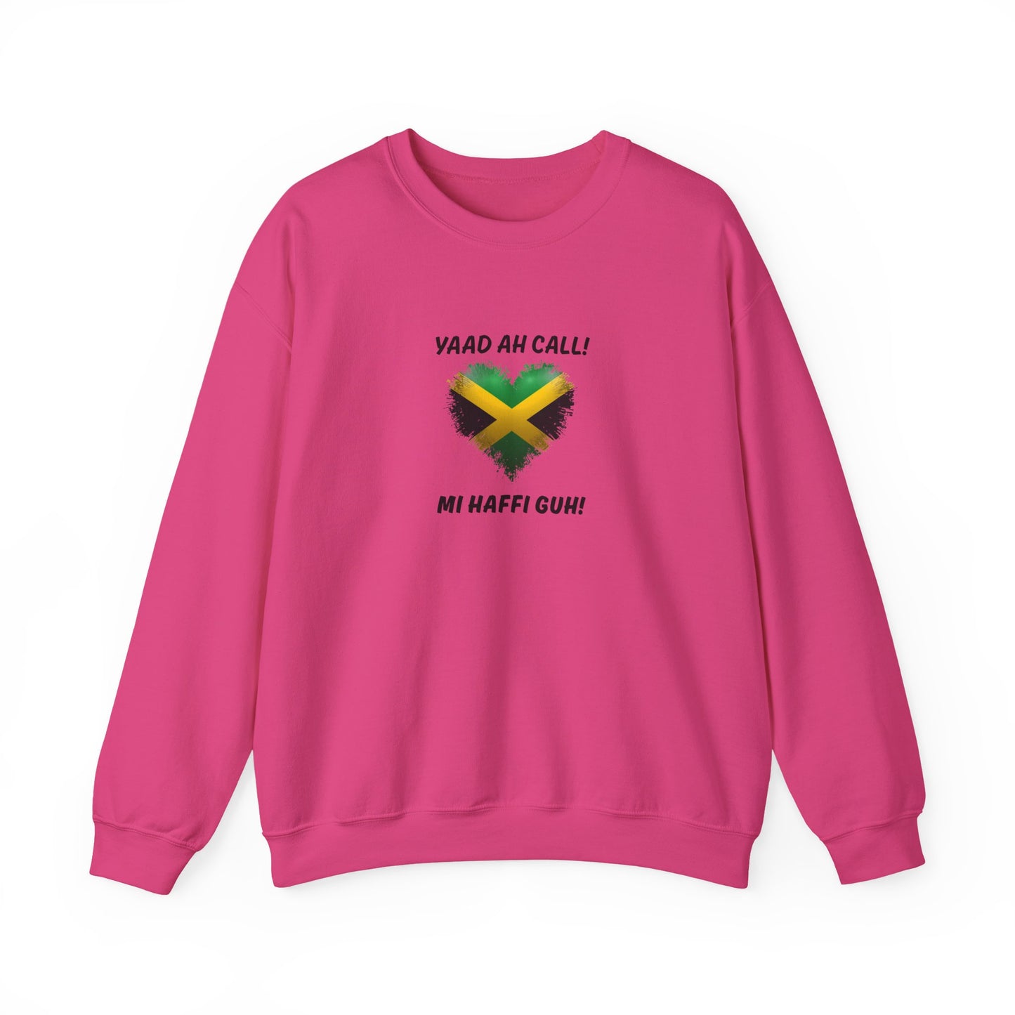 Jamaican Heart  Patois Sweatshirt – “Yaad Ah Call! Mi Haffi Guh!”