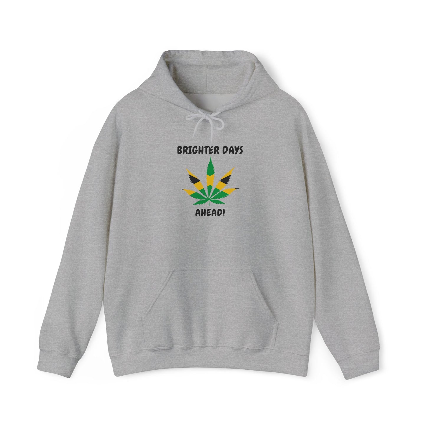 Brighter Days Ahead Hoodie Jamaican Color Ganja Leaf Graphic Pullover