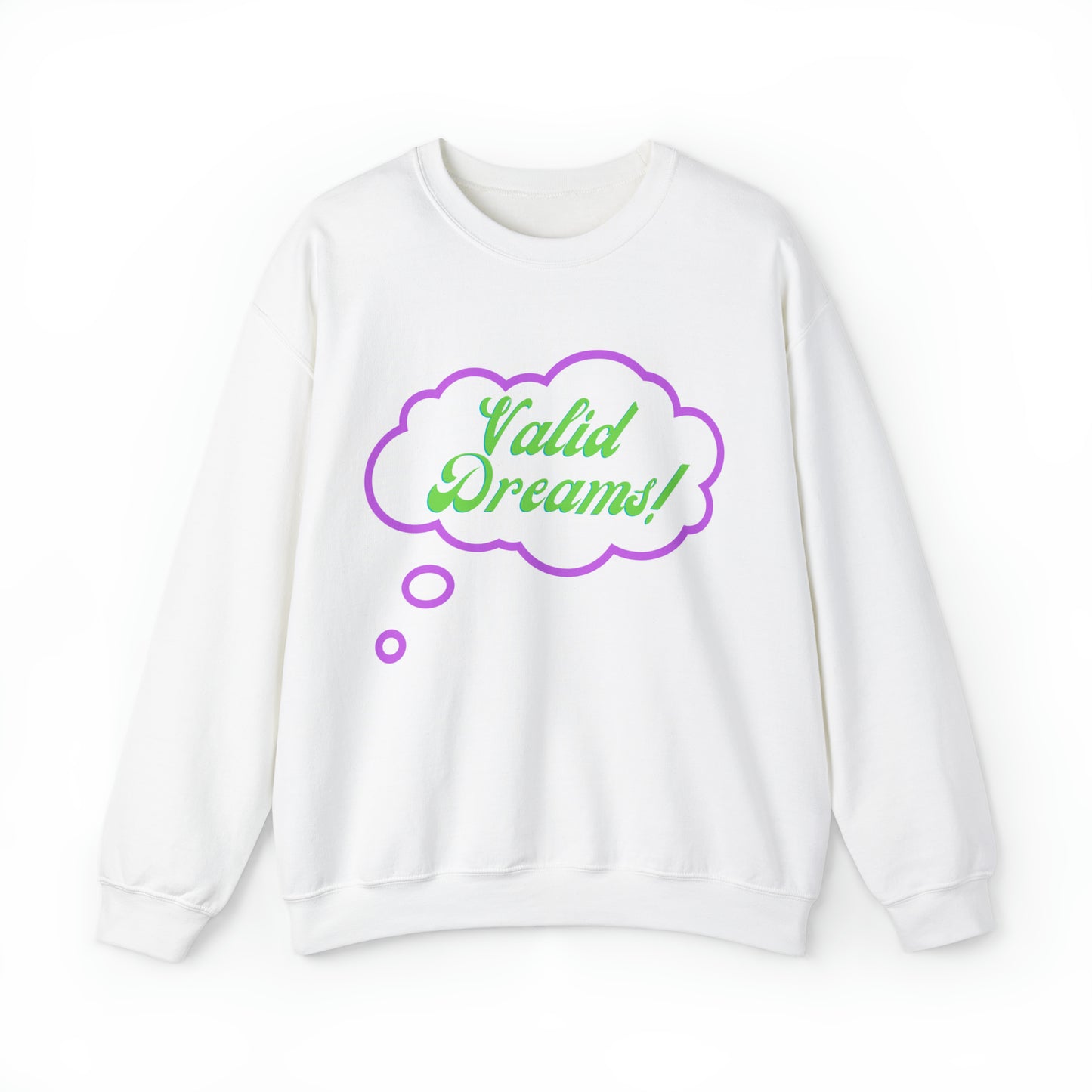 Valid Dreams Crewneck Sweatshirt Gift