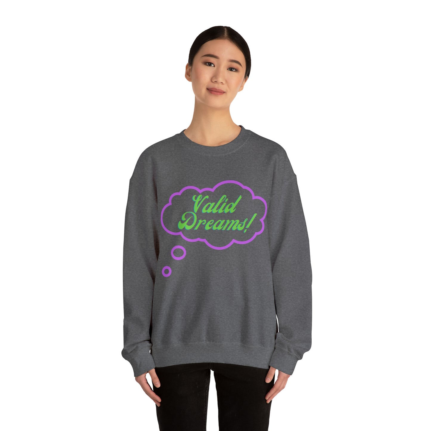 Valid Dreams Crewneck Sweatshirt Gift