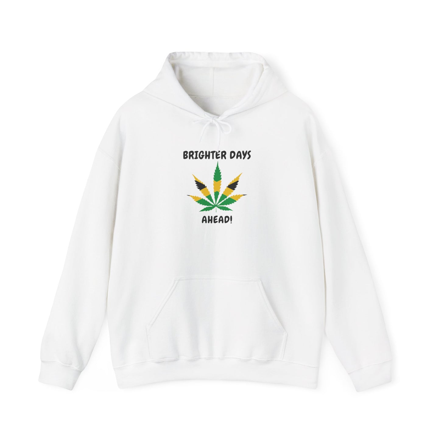 Brighter Days Ahead Hoodie Jamaican Color Ganja Leaf Graphic Pullover
