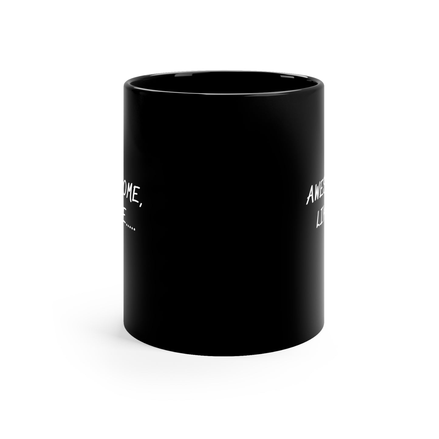 AWESOME, LIKE.. BLACK COFFEE MUG GIFT