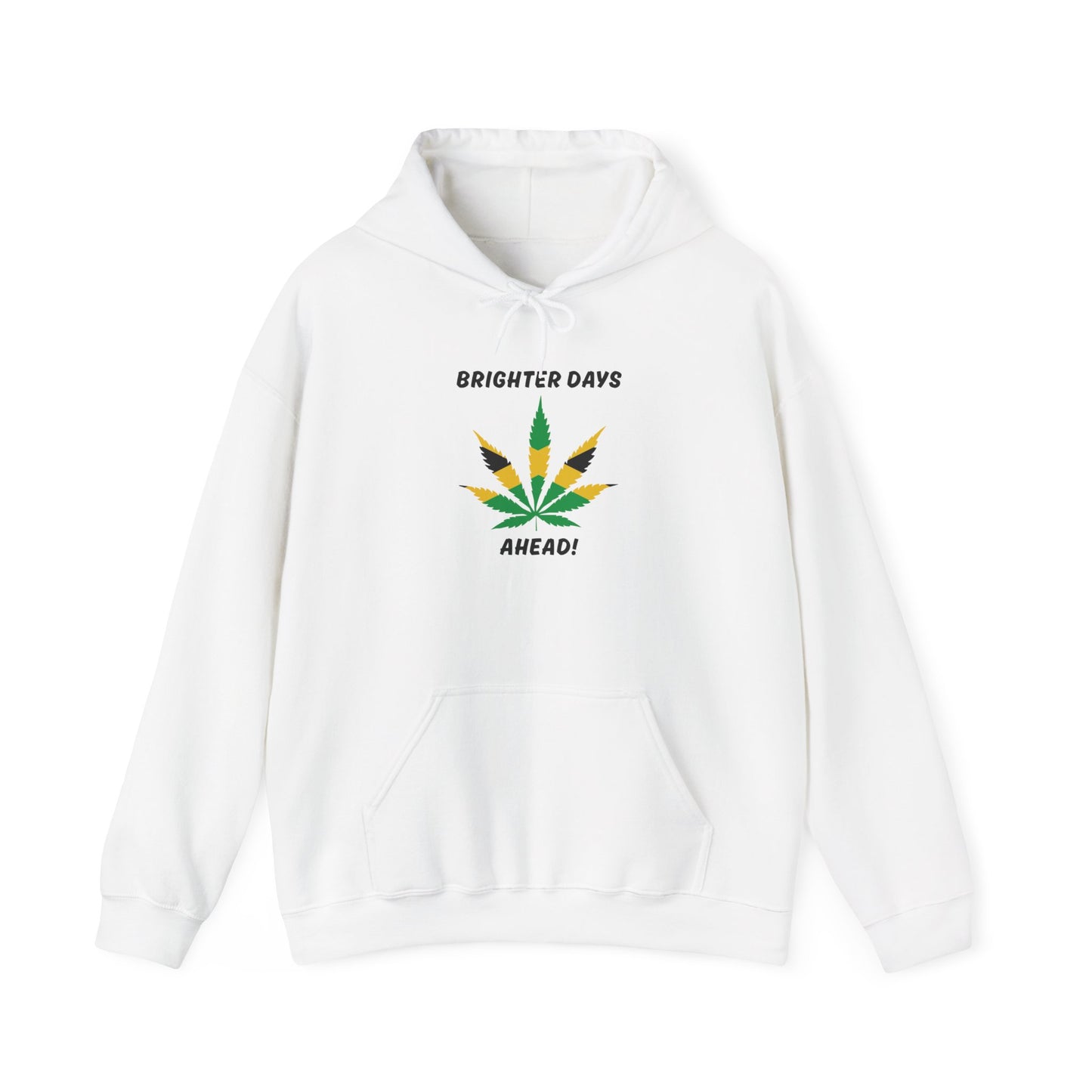 Brighter Days Ahead Hoodie Jamaican Color Ganja Leaf Graphic Pullover