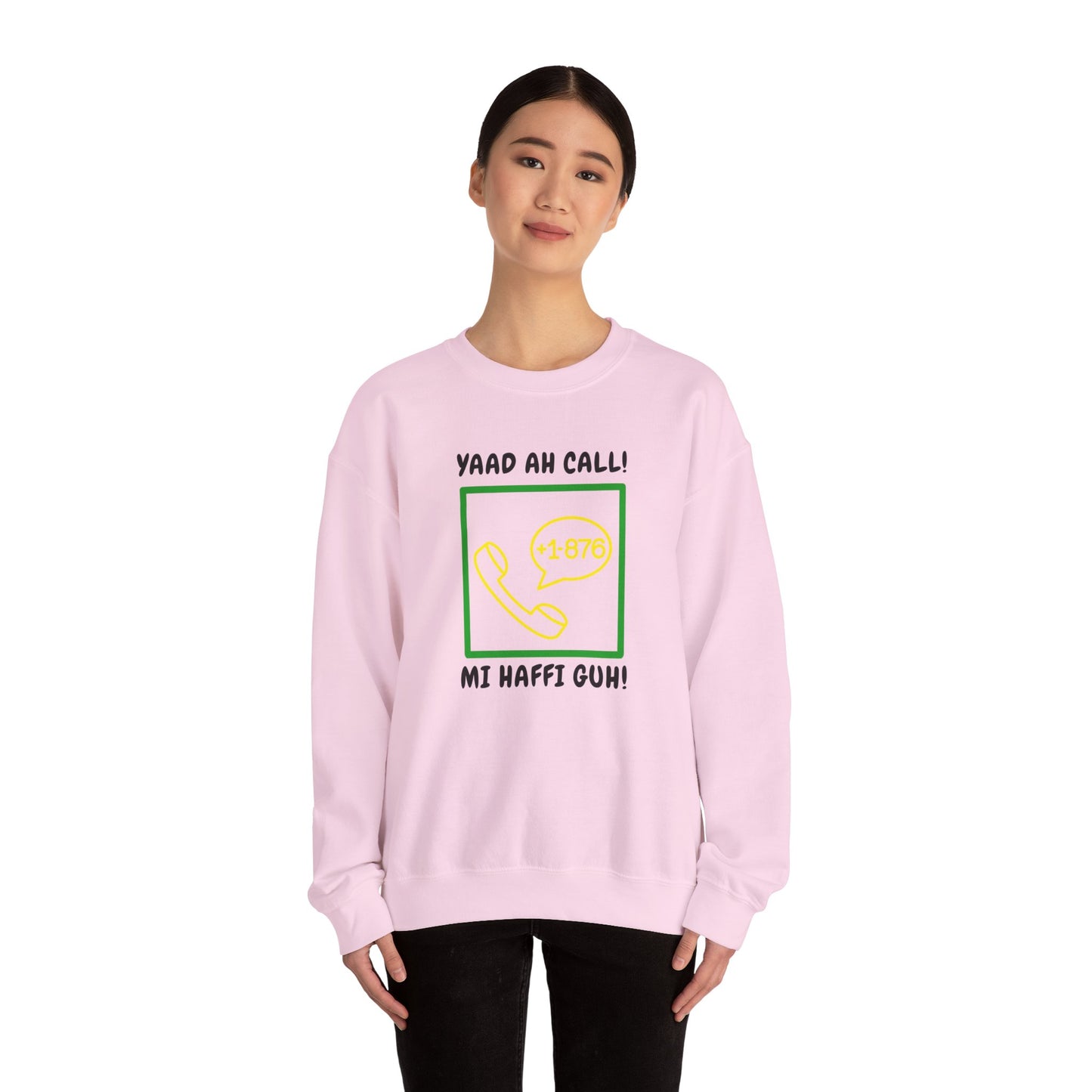 Yaad Ah Call! Mi Haffi Guh Jamaican Appeal Sweatshirt
