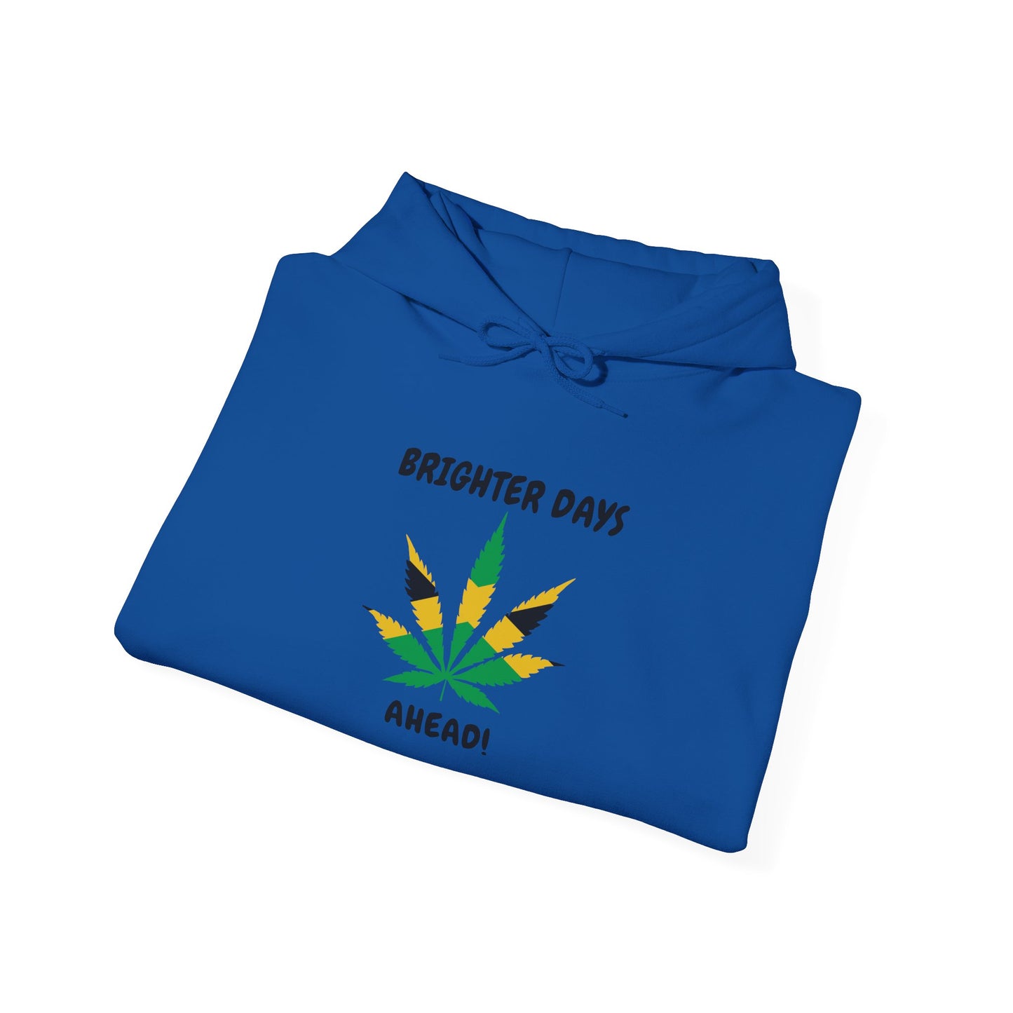 Brighter Days Ahead Hoodie Jamaican Color Ganja Leaf Graphic Pullover