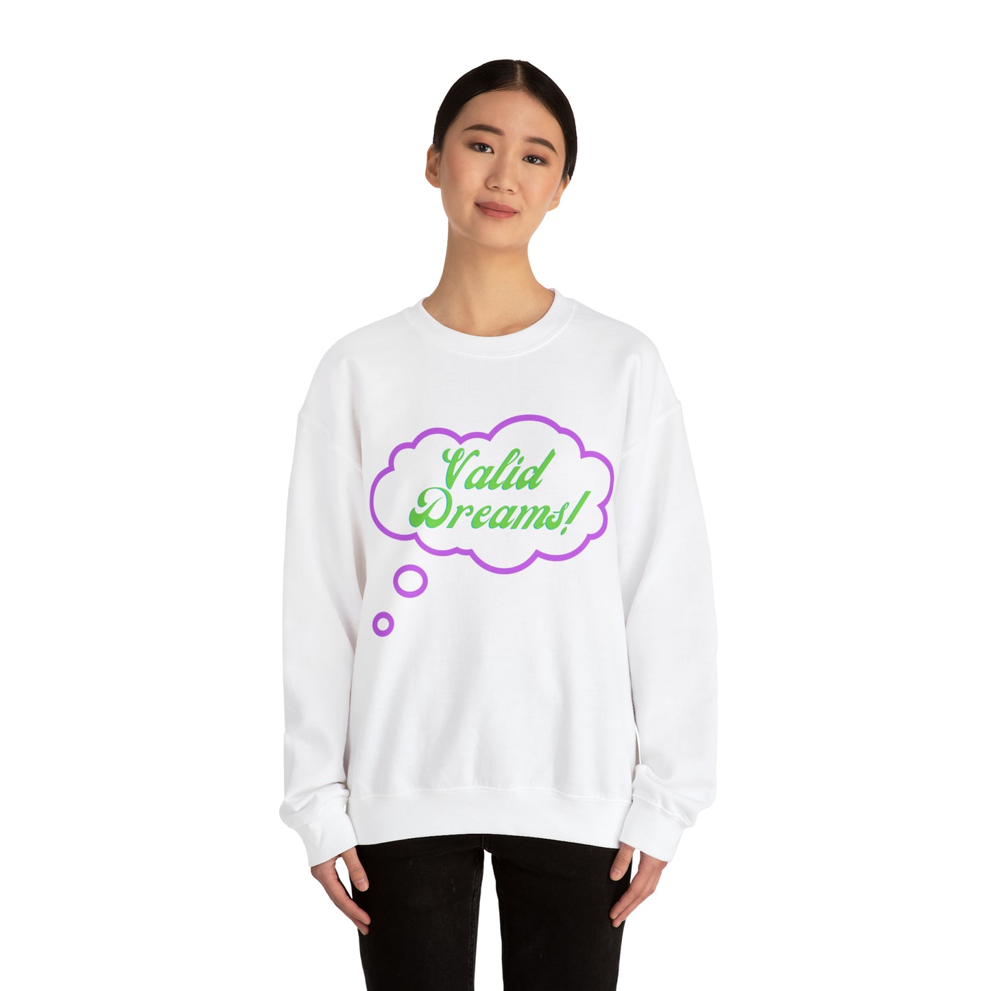 Valid Dreams Crewneck Sweatshirt Gift