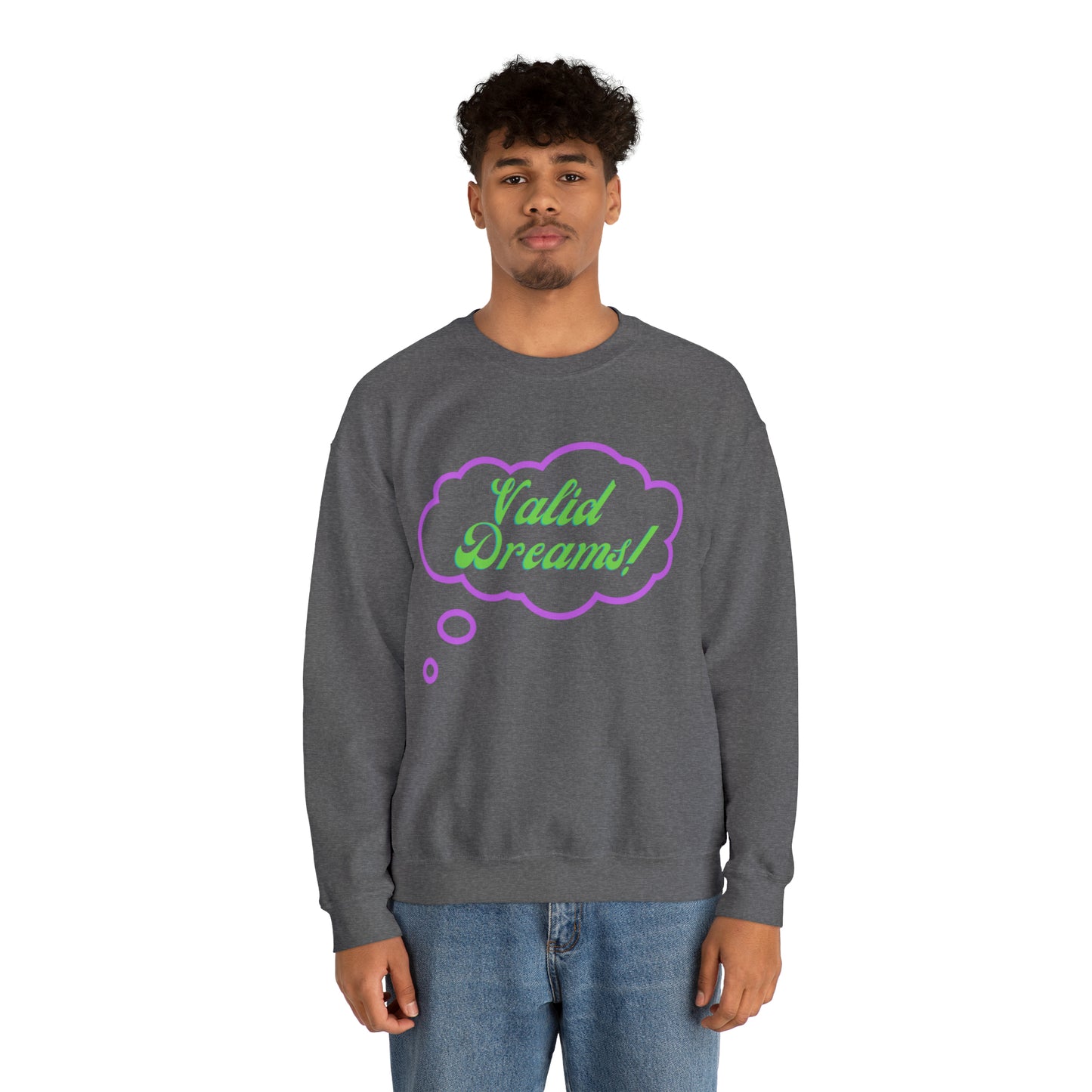 Valid Dreams Crewneck Sweatshirt Gift