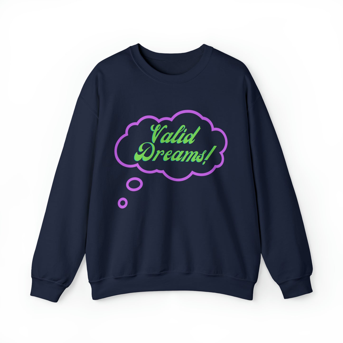 Valid Dreams Crewneck Sweatshirt Gift