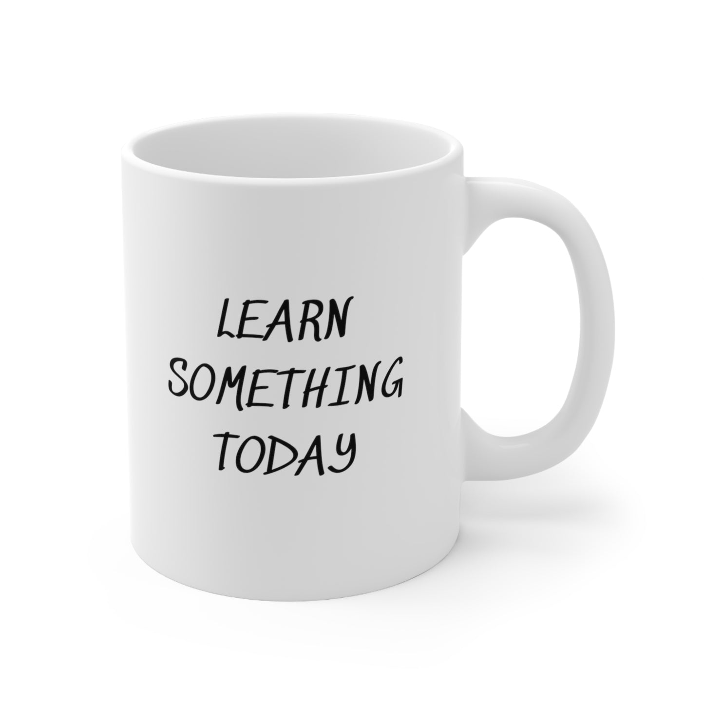 LEARN SOMETHING TODAY WHITE COFFEE MUG GIFT