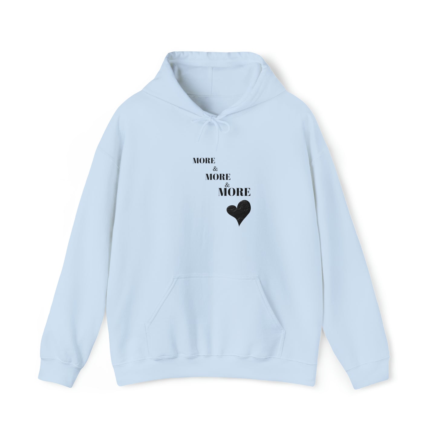 More and more and more love hooded sweatshirt gift, hoodie gift for friends, sweatshirt gift that celebrates love