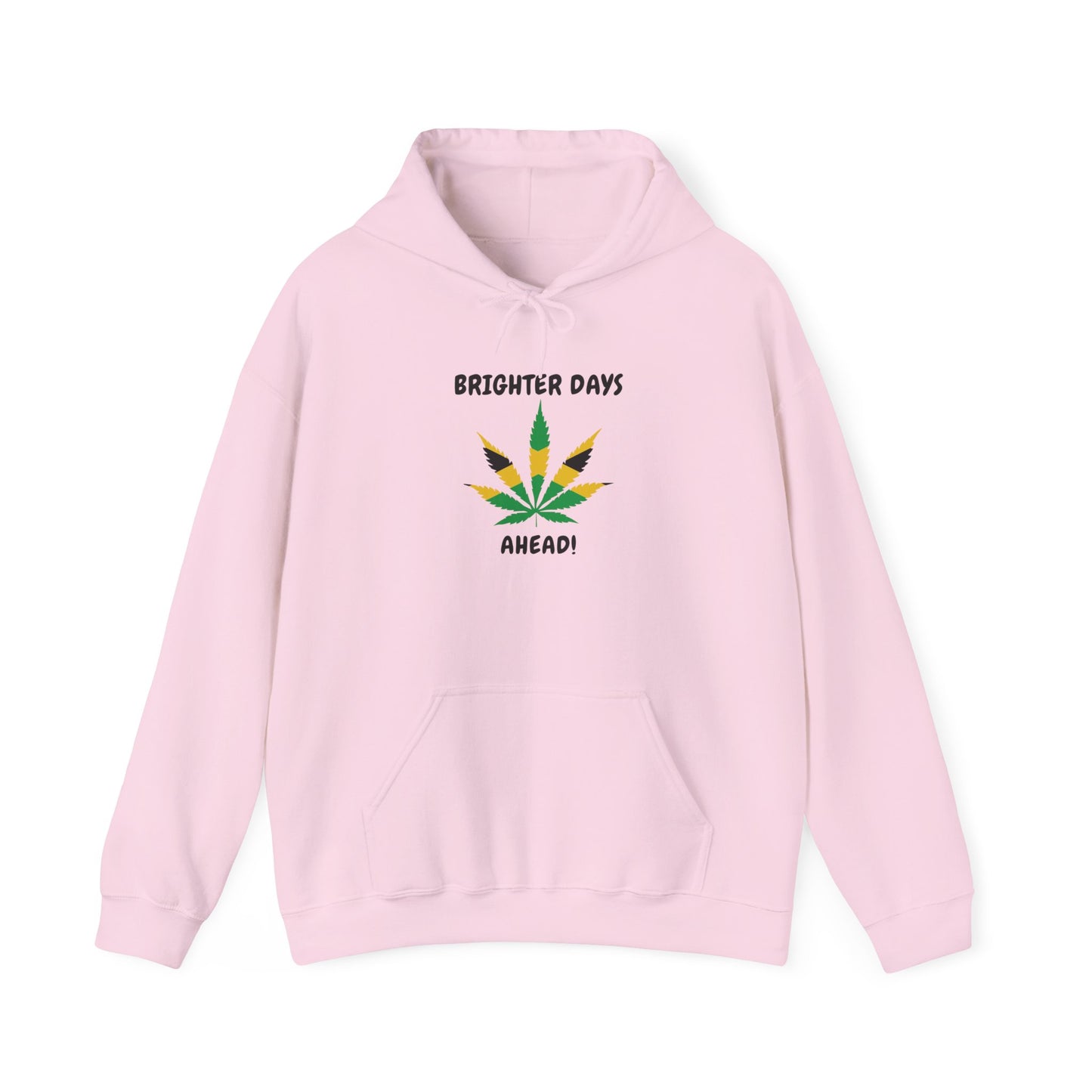 Brighter Days Ahead Hoodie Jamaican Color Ganja Leaf Graphic Pullover