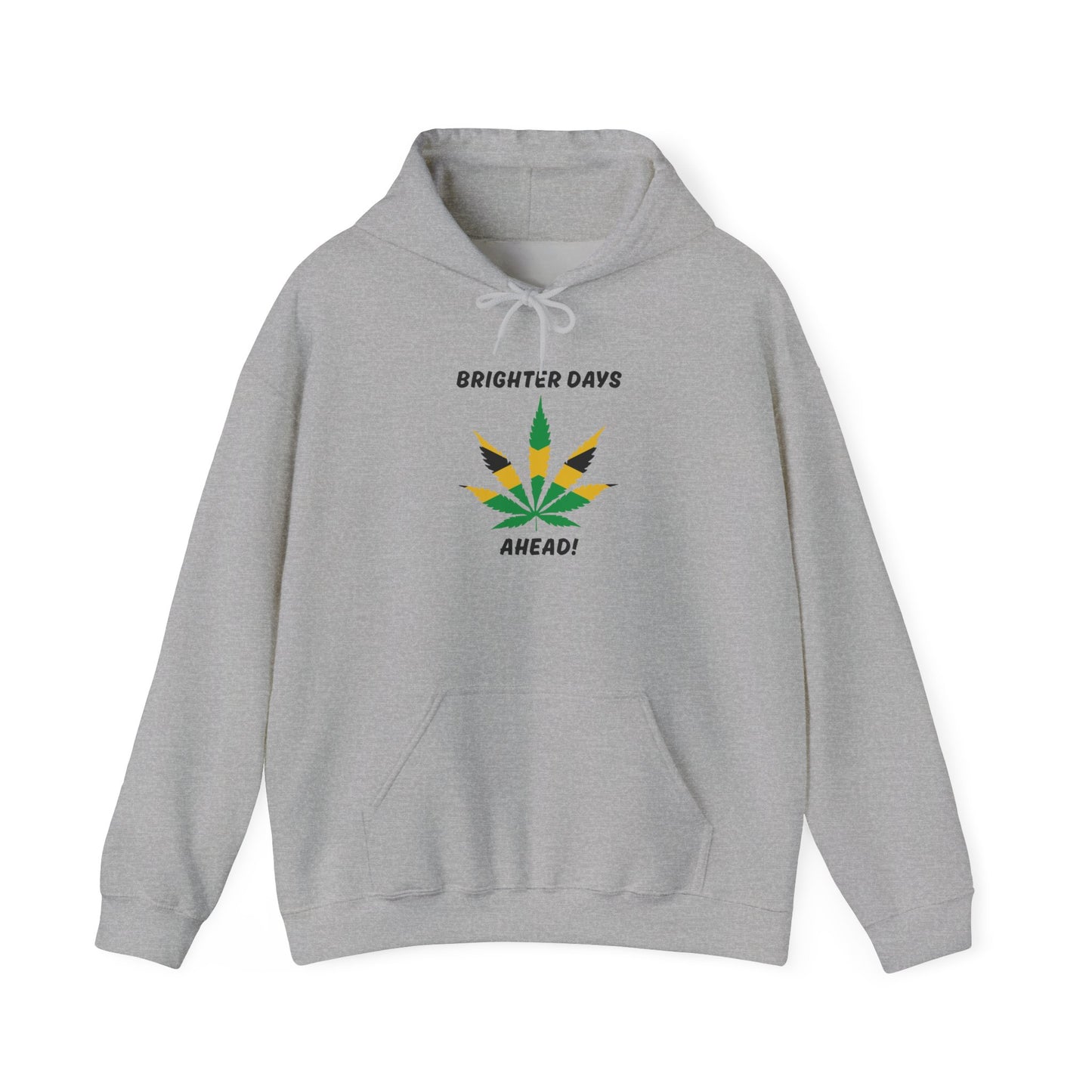 Brighter Days Ahead Hoodie Jamaican Color Ganja Leaf Graphic Pullover