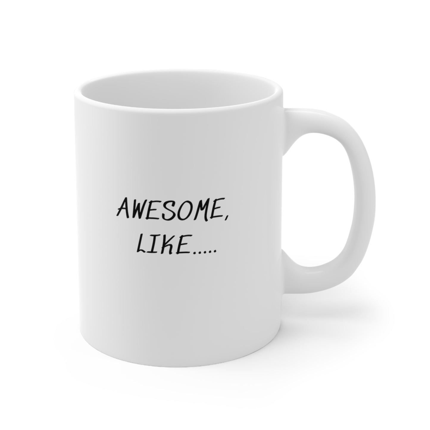 AWESOME, LIKE... WHITE COFFEE MUG GIFT