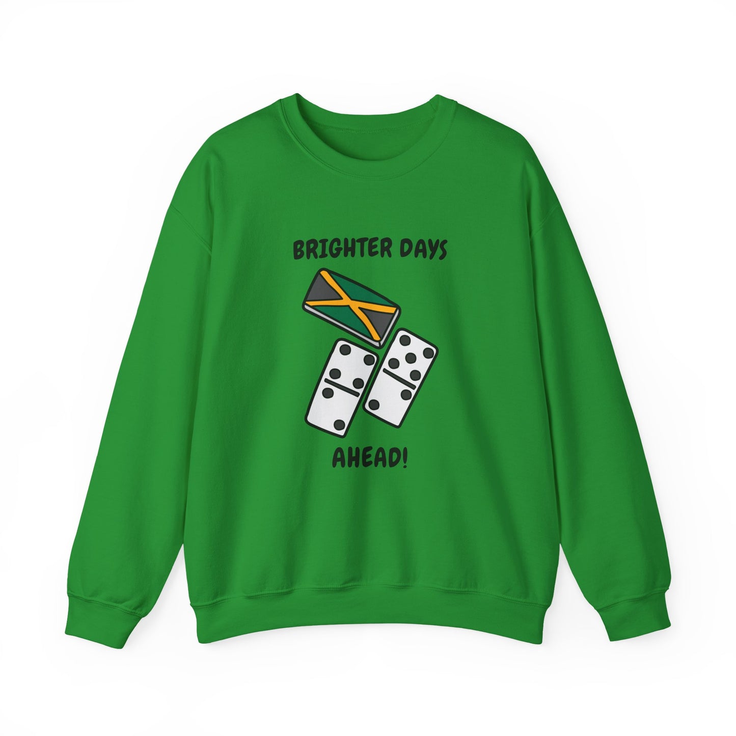 Brighter Days Ahead Jamaican Domino Theme Sweatshirt