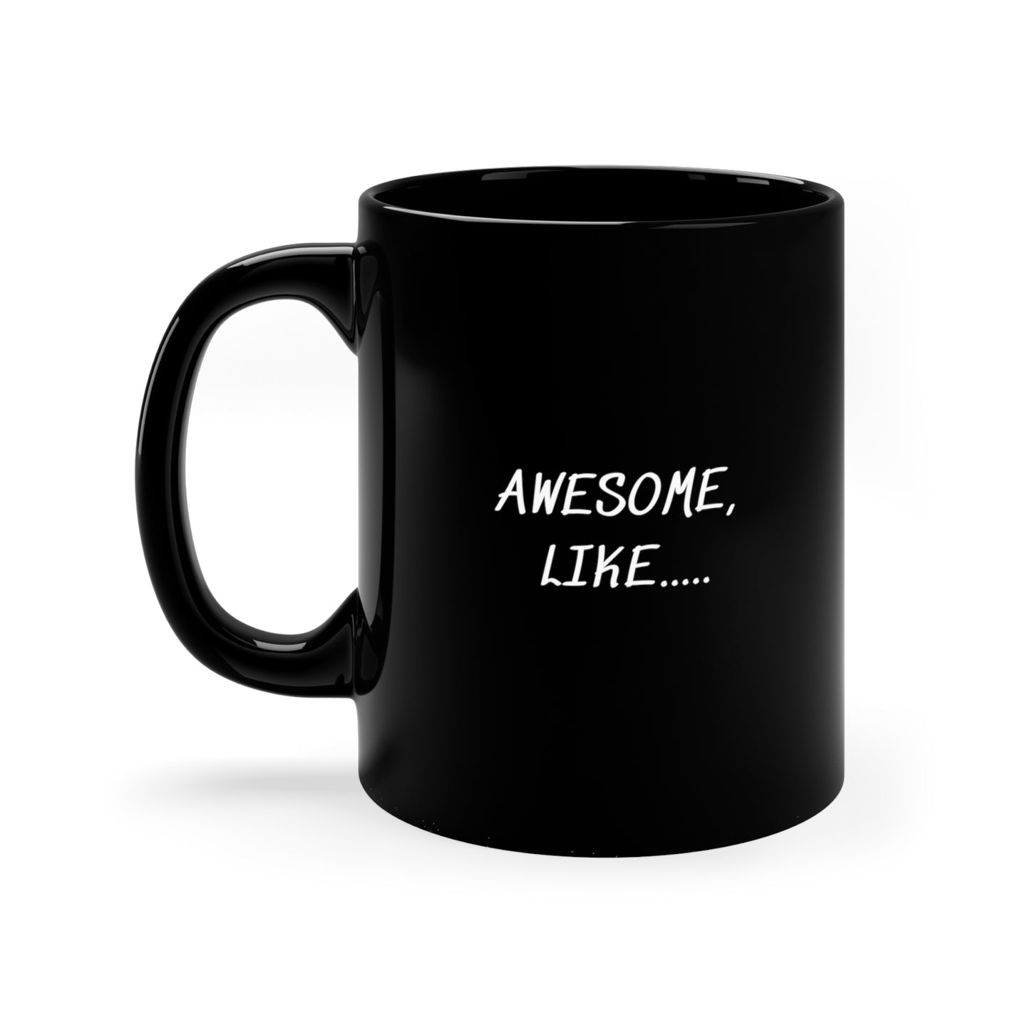 AWESOME, LIKE.. BLACK COFFEE MUG GIFT