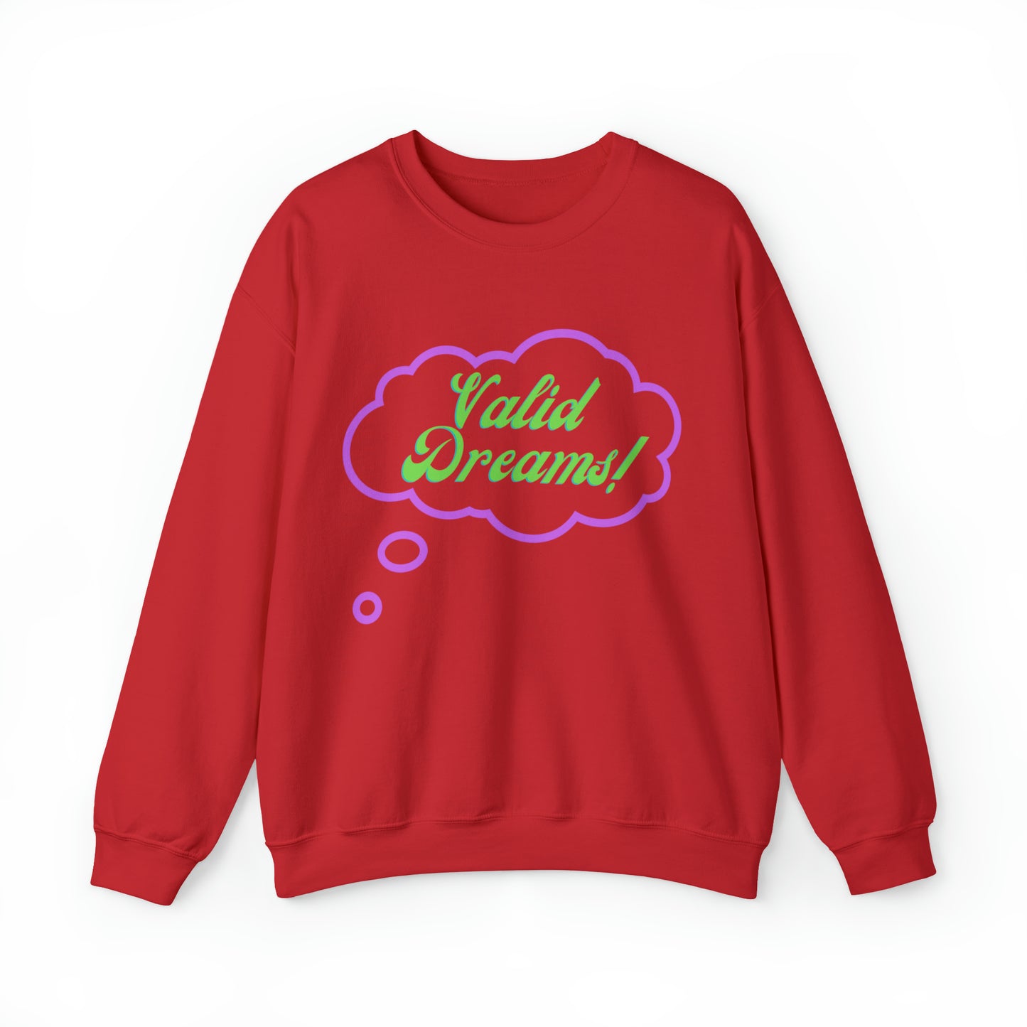 Valid Dreams Crewneck Sweatshirt Gift