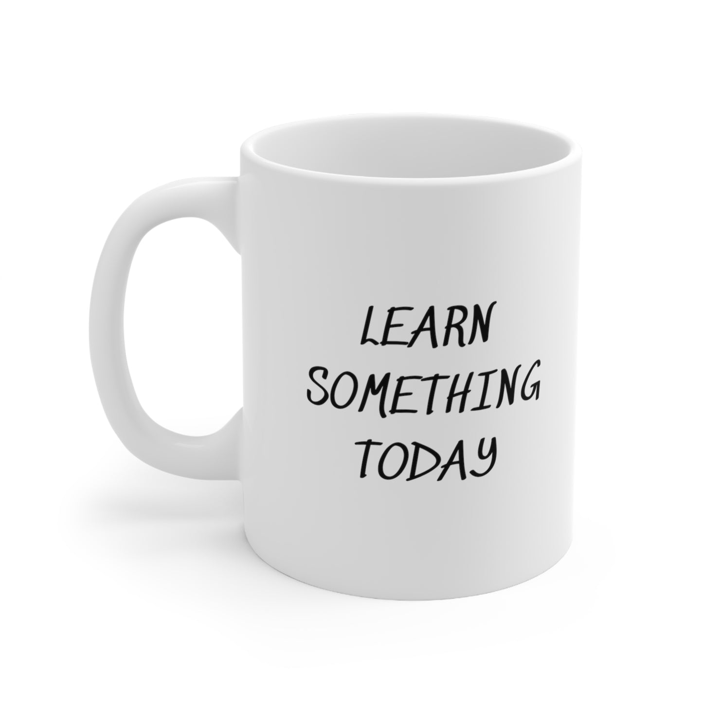 LEARN SOMETHING TODAY WHITE COFFEE MUG GIFT