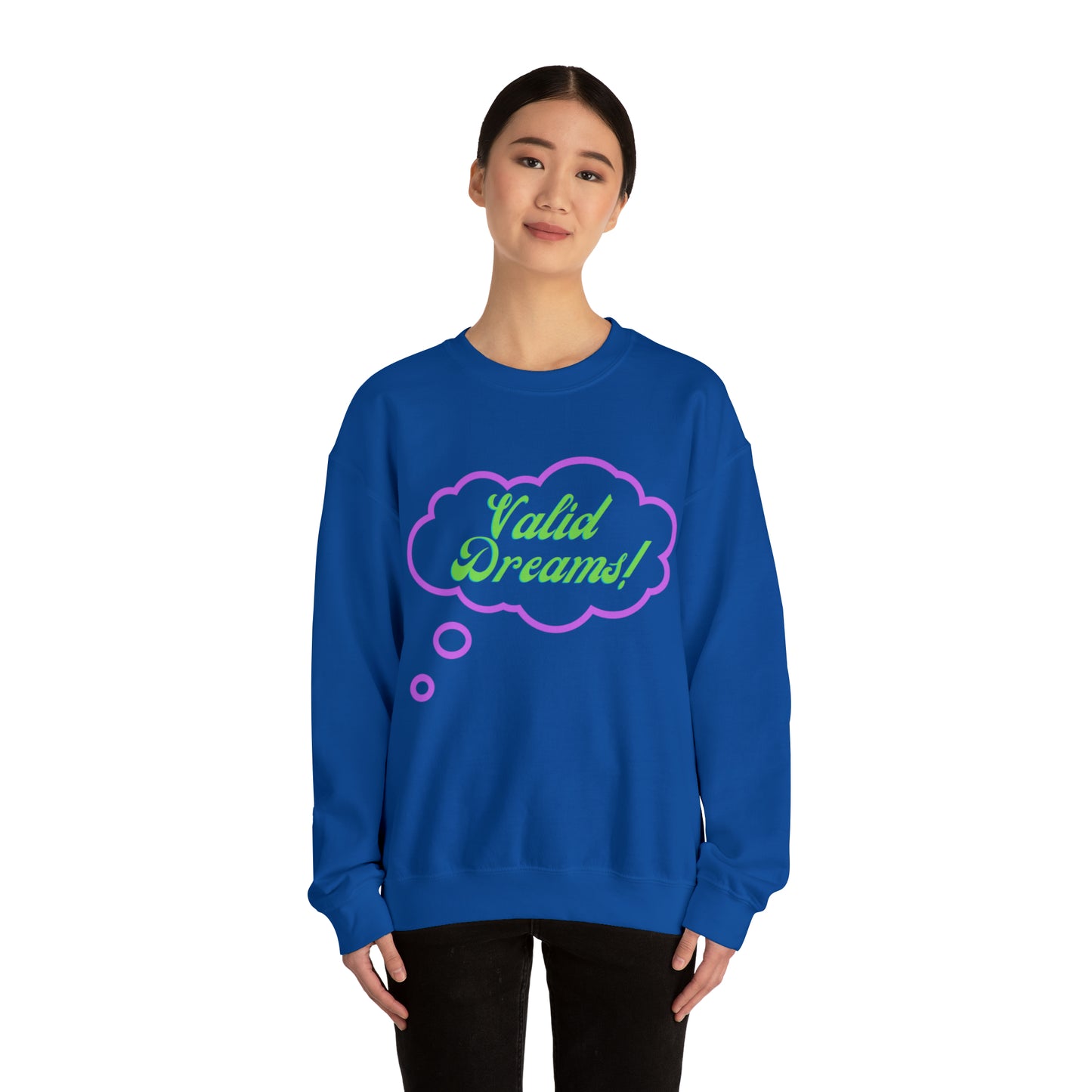 Valid Dreams Crewneck Sweatshirt Gift