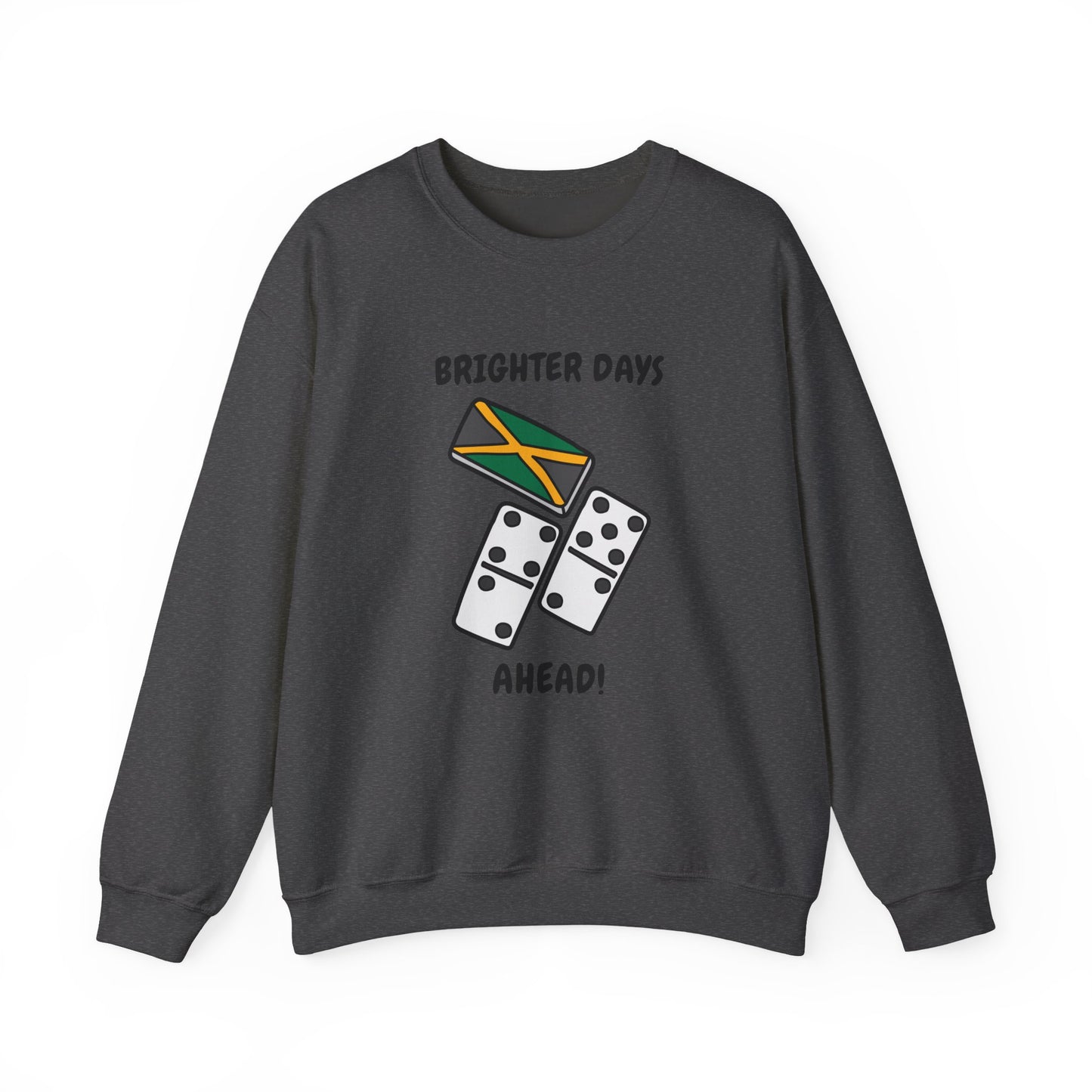 Brighter Days Ahead Jamaican Domino Theme Sweatshirt