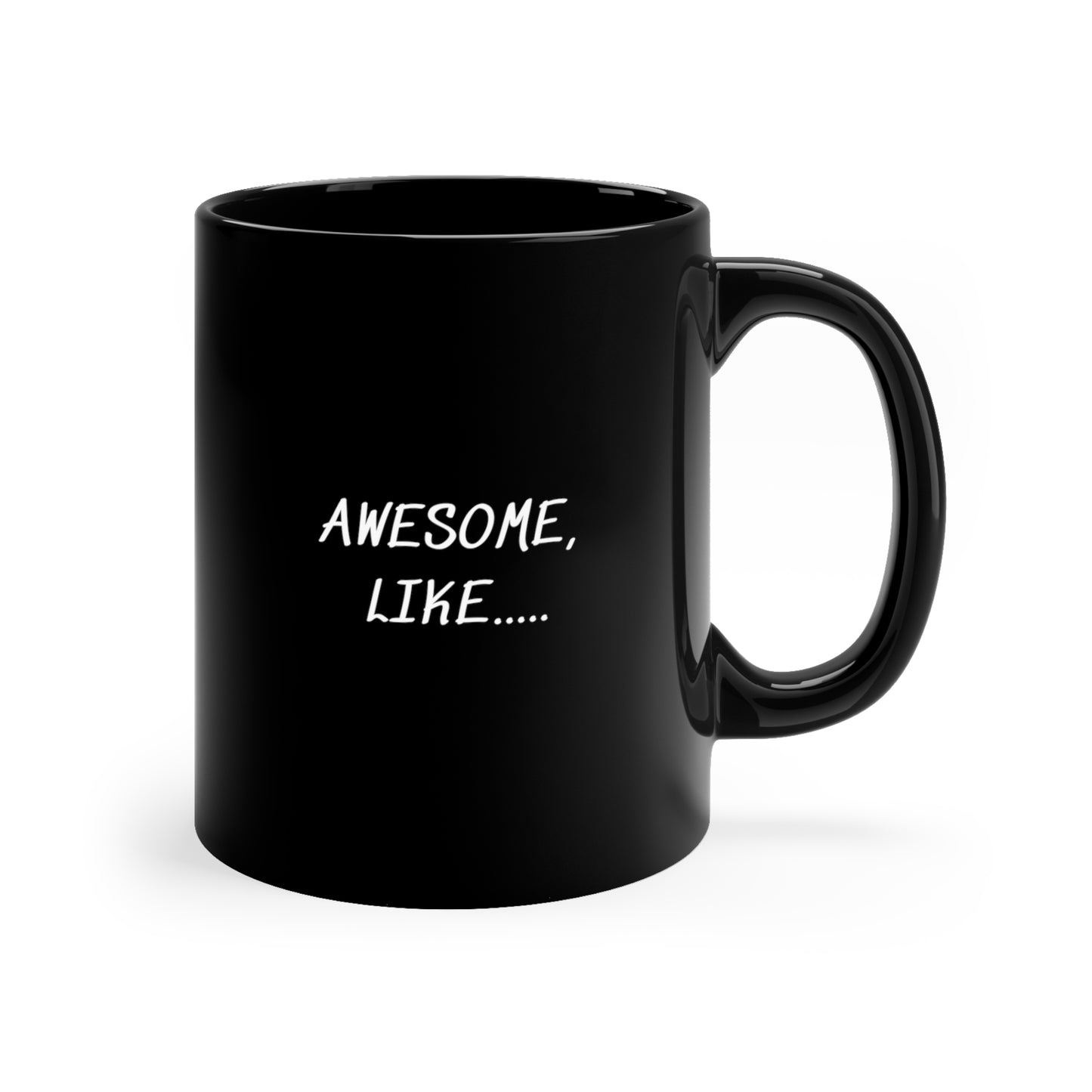 AWESOME, LIKE.. BLACK COFFEE MUG GIFT