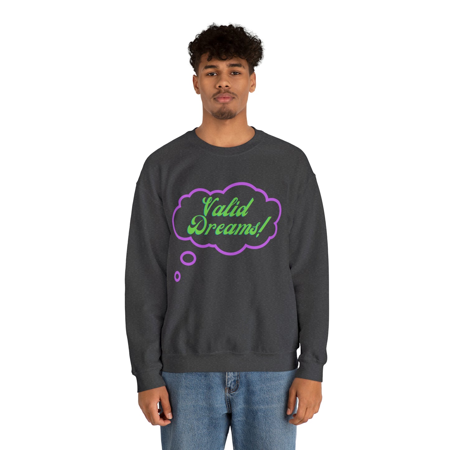 Valid Dreams Crewneck Sweatshirt Gift