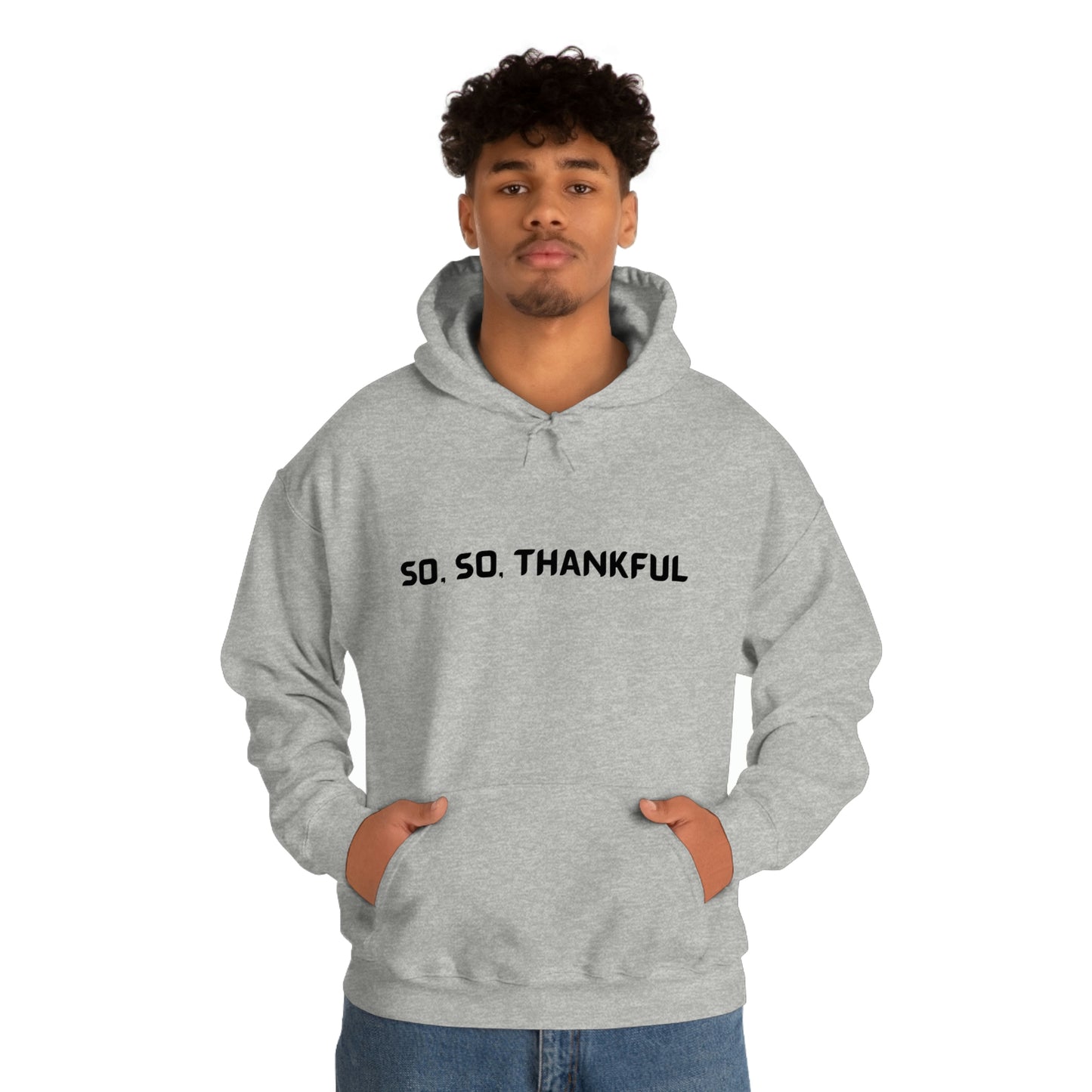 SO.SO THANKFUL UNISEX HOODED SWEATSHIRT WITH INSPIRATIONAL WORDS