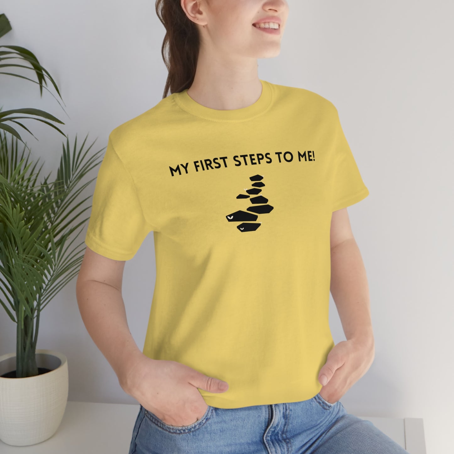 My first steps to me tee shirt inspirational words tshirt t shirt gift for friends self affirming words t shirt