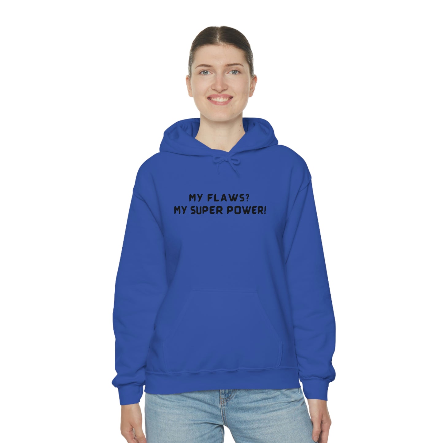 MY FLAWS? MY SUPER POWER INSPIRATIONAL QUOTE HOODIE GIFT