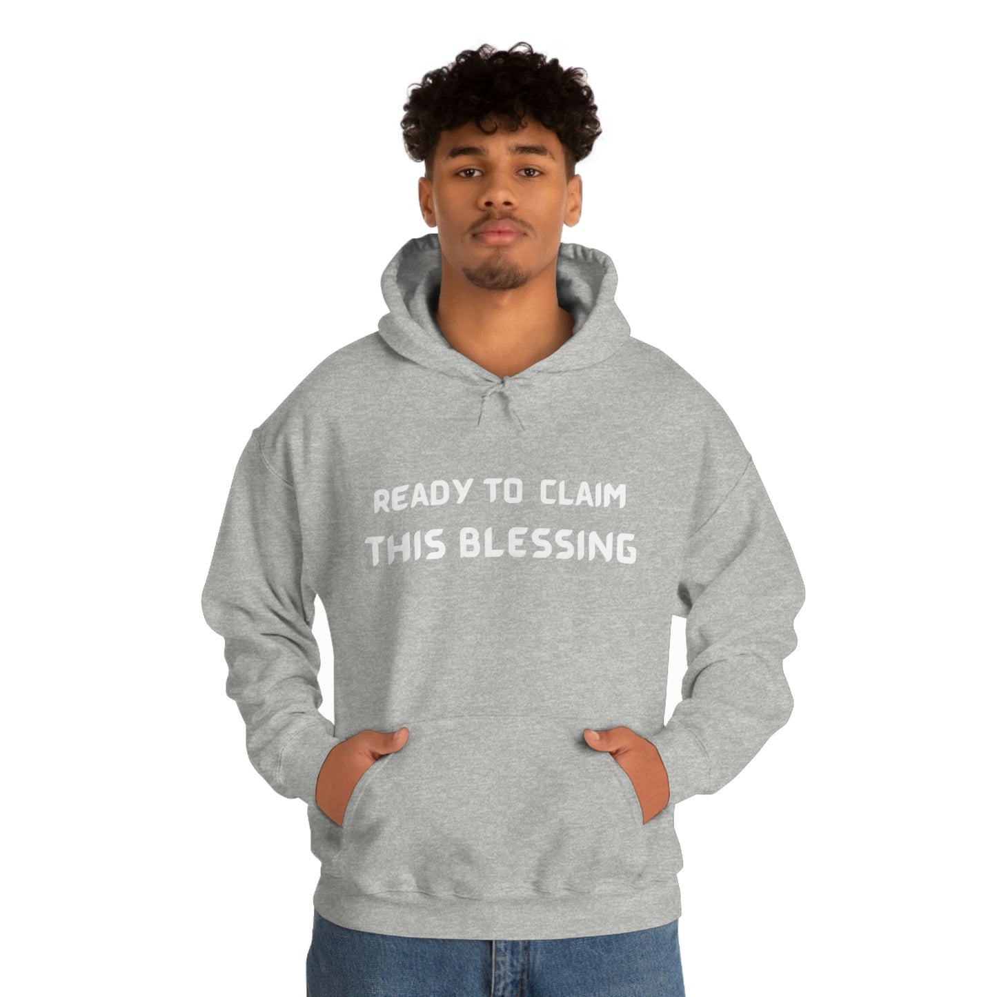 READY TO CLAIM THIS BLESSING UNISEX HOODED SWEATSHIRT WITH INSPIRATIONAL WORDS