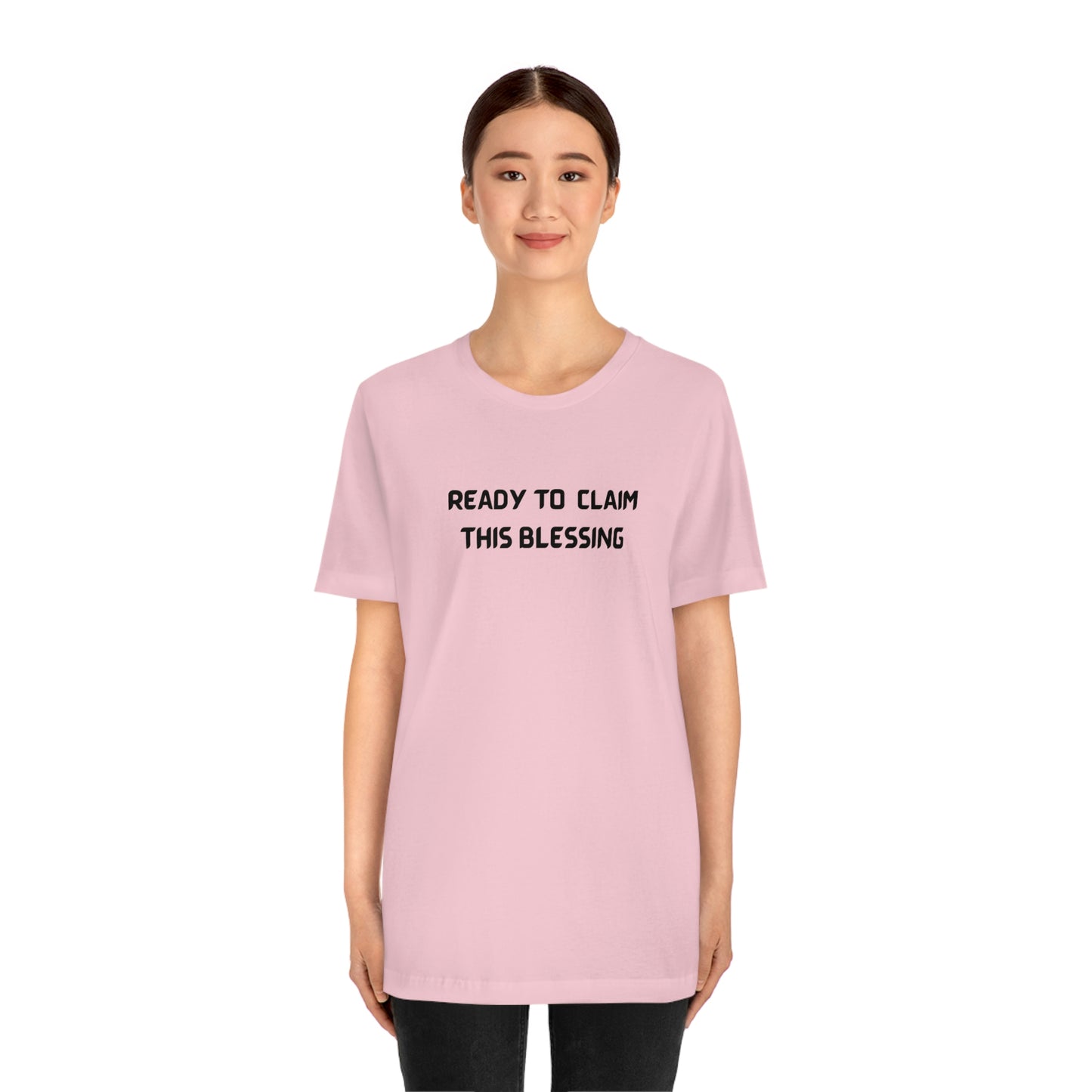 READY TO CLAIM THIS BLESSINF UNISEX INSPIRATIONAL WORDS T SHIRT